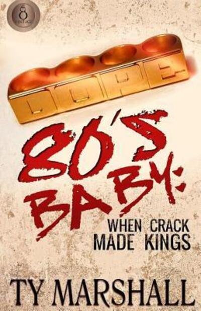 Cover for Ty Marshall · 80's Baby : When Crack Made Kings (Pocketbok) (2016)