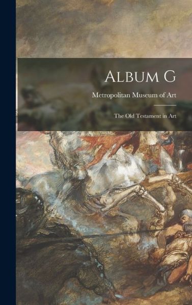 Cover for Metropolitan Museum of Art (New York · Album G (Hardcover Book) (2021)