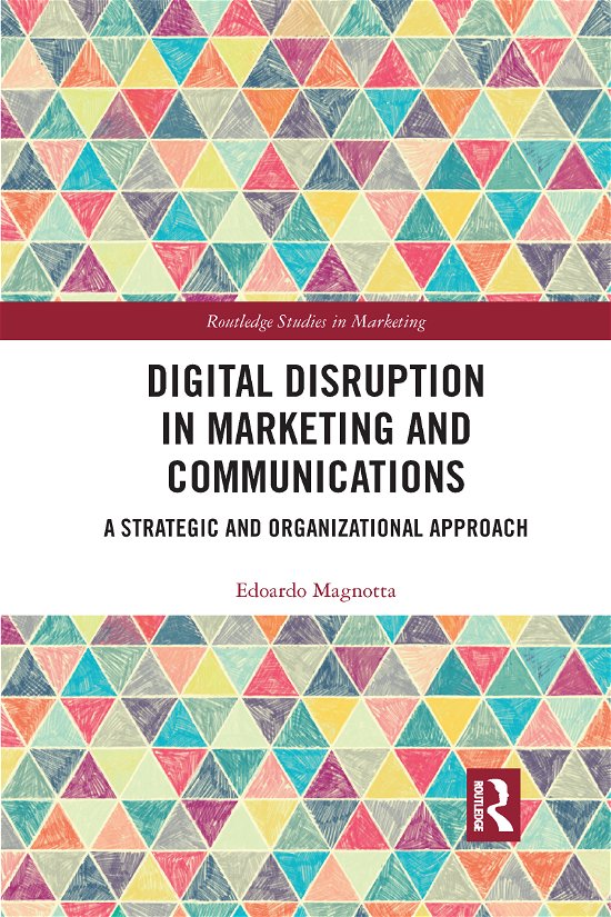 Cover for Edoardo Magnotta · Digital Disruption in Marketing and Communications: A Strategic and Organizational Approach - Routledge Studies in Marketing (Paperback Bog) (2021)