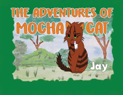 Cover for Jay . · The Adventures of Mocha Cat (Taschenbuch) (2023)