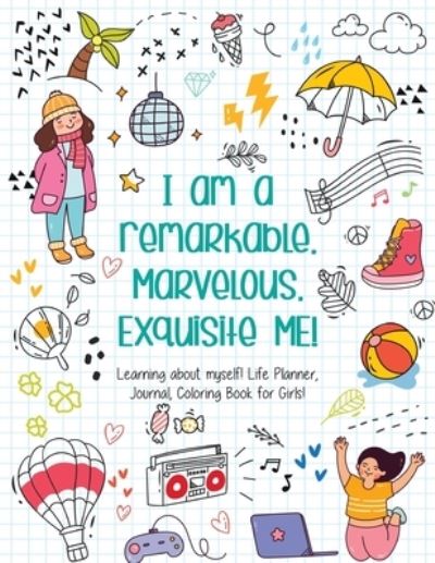 I am a remarkable. Marvelous. Exquisite Me! - Coloring Book - Beth Costanzo - Books - Adventures of Scuba Jack - 9781087933917 - February 8, 2022