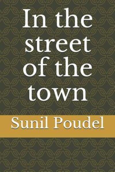 Sunil Poudel · In the Street of the Town (Paperback Bog) (2019)