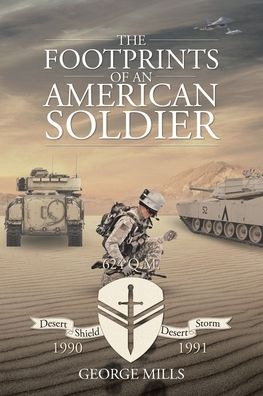 The Footprints of an American Soldier - George Mills - Książki - Christian Faith Publishing, Inc - 9781098034917 - 27 kwietnia 2020