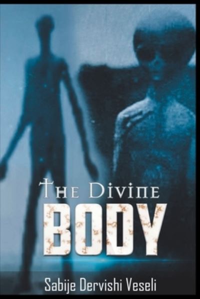 Cover for Sabije Dervishi Veseli · The Divine Body (Paperback Book) (2020)