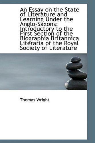 Cover for Thomas Wright · An Essay on the State of Literature and Learning Under the Anglo-saxons: Introductory to the First S (Hardcover Book) (2009)