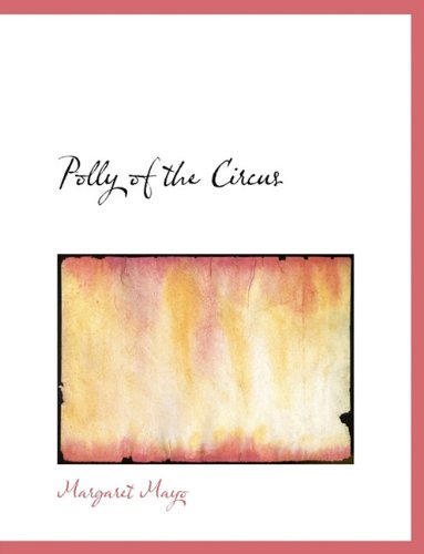 Cover for Margaret Mayo · Polly of the Circus (Hardcover Book) (2009)