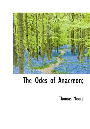 Cover for Thomas Moore · The Odes of Anacreon; (Hardcover Book) (2009)