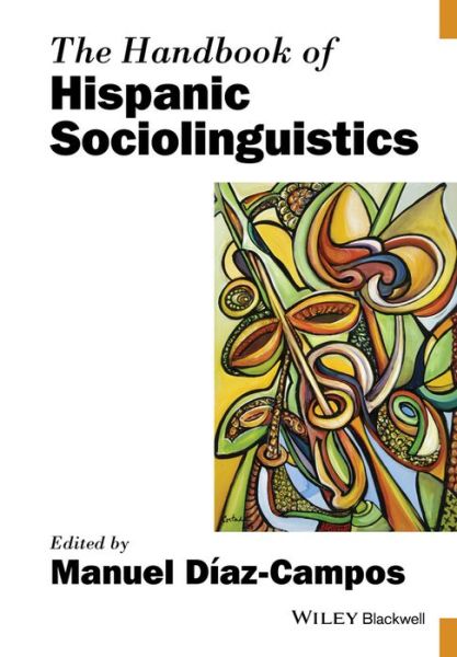 Cover for M Diaz-Campos · The Handbook of Hispanic Sociolinguistics - Blackwell Handbooks in Linguistics (Paperback Book) (2015)