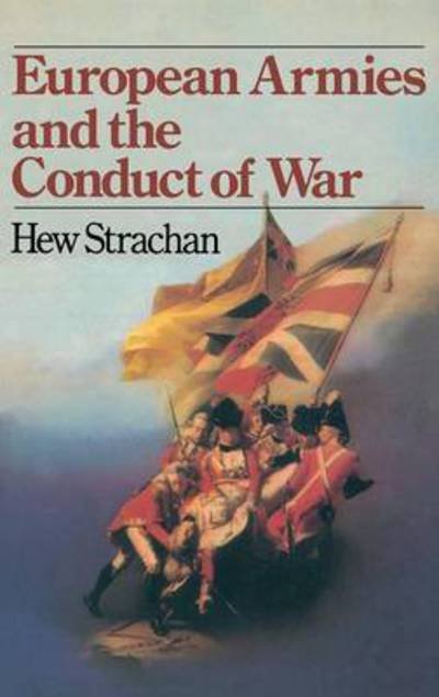 Cover for Hew Strachan · European Armies and the Conduct of War (Innbunden bok) (2015)
