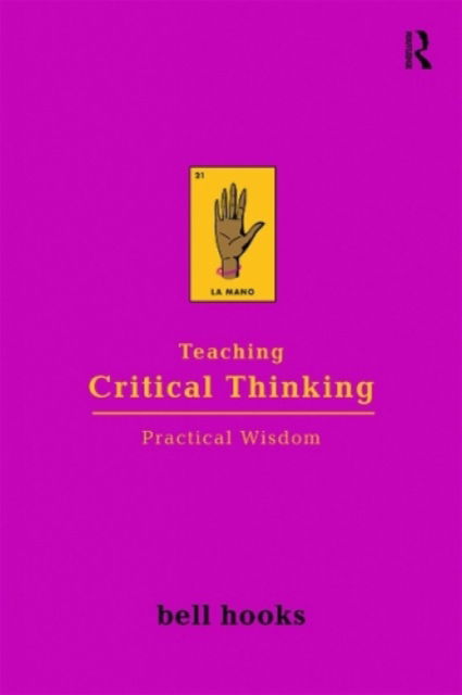 Cover for Bell Hooks · Teaching Critical Thinking: Practical Wisdom (Paperback Book) (2018)