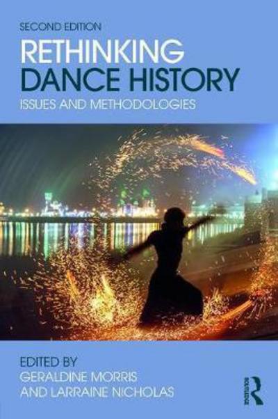 Cover for Larraine Nicholas · Rethinking Dance History: Issues and Methodologies (Paperback Book) (2017)