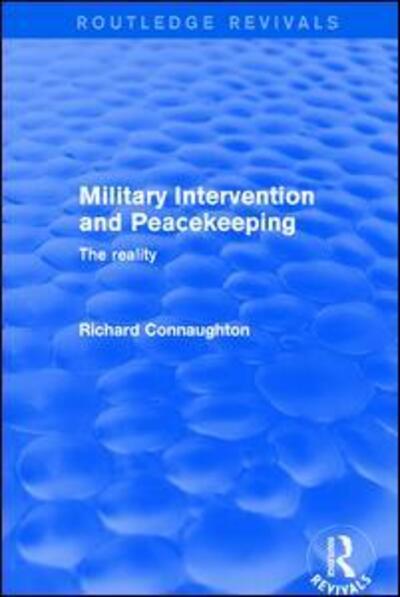 Cover for Richard Connaughton · Military Intervention and Peacekeeping: The Reality: The Reality - Routledge Revivals (Hardcover Book) (2017)