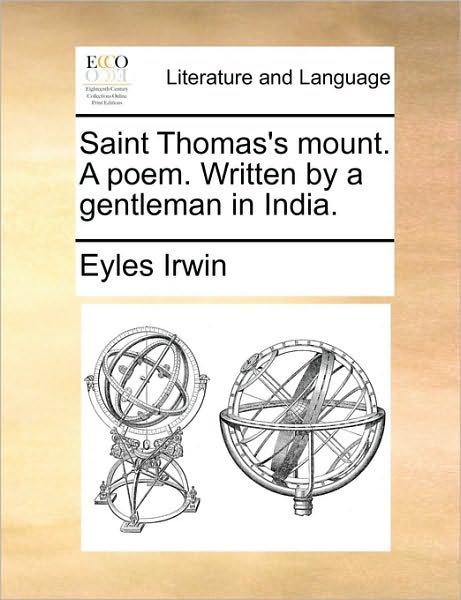 Cover for Eyles Irwin · Saint Thomas's Mount. a Poem. Written by a Gentleman in India. (Paperback Book) (2010)