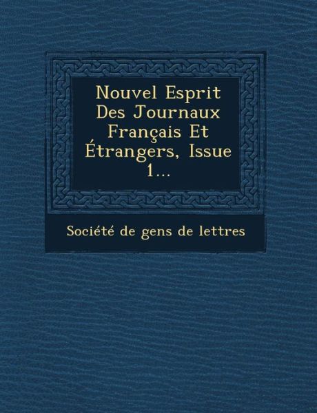 Cover for Societe De Gens De Lettres · Nouvel Esprit Des Journaux Francais et Etrangers, Issue 1... (Paperback Book) (2012)