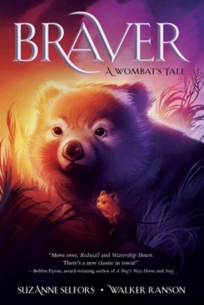 Braver: A Wombat's Tale - Suzanne Selfors - Books - Feiwel & Friends - 9781250791917 - April 5, 2022