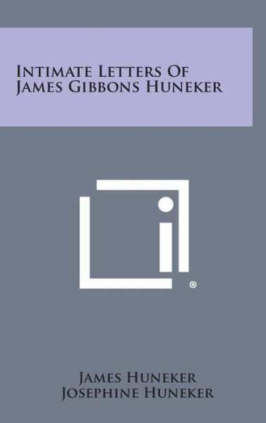 Cover for James Huneker · Intimate Letters of James Gibbons Huneker (Hardcover Book) (2013)