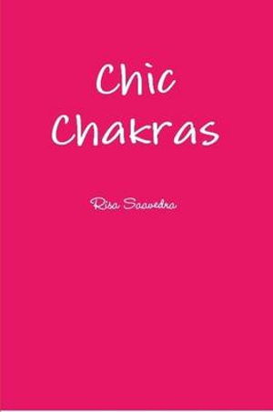 Cover for Risa Saavedra · Chic Chakras (Pocketbok) (2014)