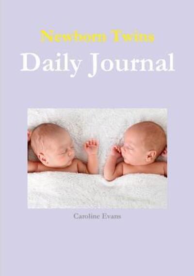 Cover for Caroline Evans · Newborn Twins Daily Journal (Paperback Book) (2015)