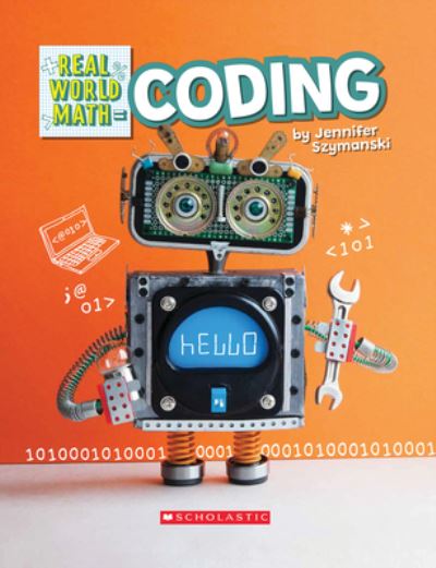 Coding (Real World Math) - Jennifer Szymanski - Books - Scholastic Inc. - 9781338761917 - October 19, 2021