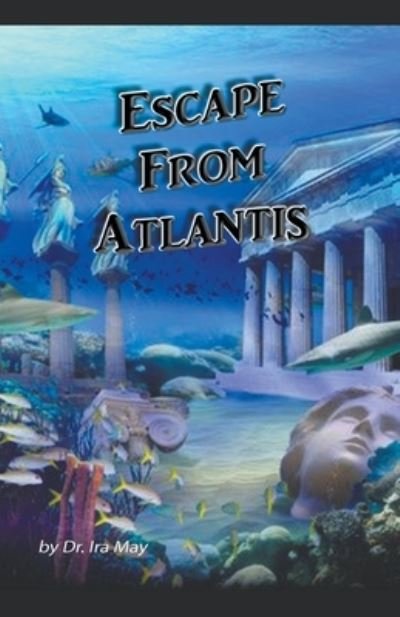 Cover for Ira May · Escape From Atlantis (Pocketbok) (2020)