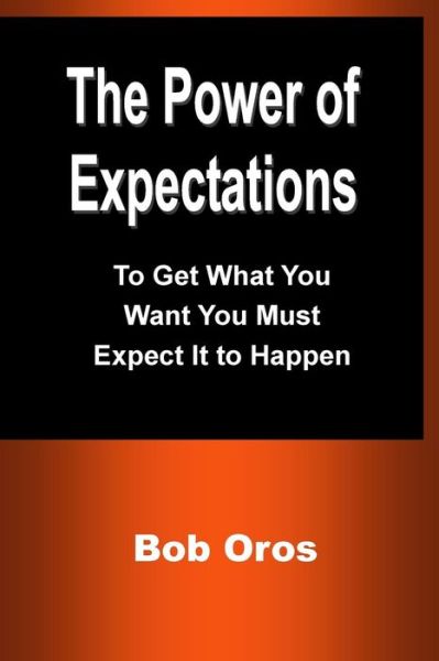 Cover for Bob Oros · The Power of Expectations (Paperback Book) (2017)