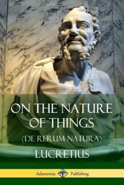 Cover for Lucretius · On the Nature of Things (De Rerum Natura) (Paperback Book) (2018)