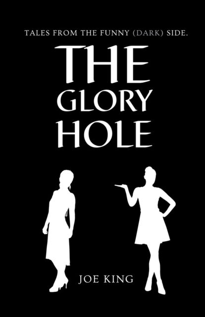 Cover for Joe King · The Glory Hole (Paperback Book) (2019)