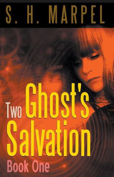 Cover for S. H. Marpel · Two Ghost's Salvation, Book One (Paperback Book) (2018)