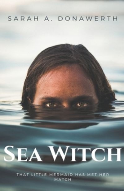 Sea Witch - Sarah A Donawerth - Books - Draft2digital - 9781393405917 - October 13, 2020