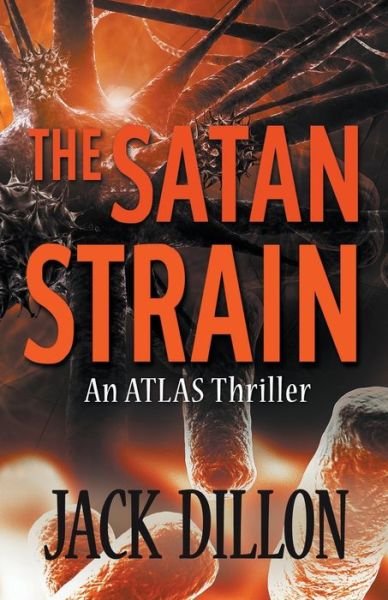 The Satan Strain - Jack Dillon - Książki - Draft2digital - 9781393588917 - 19 kwietnia 2020