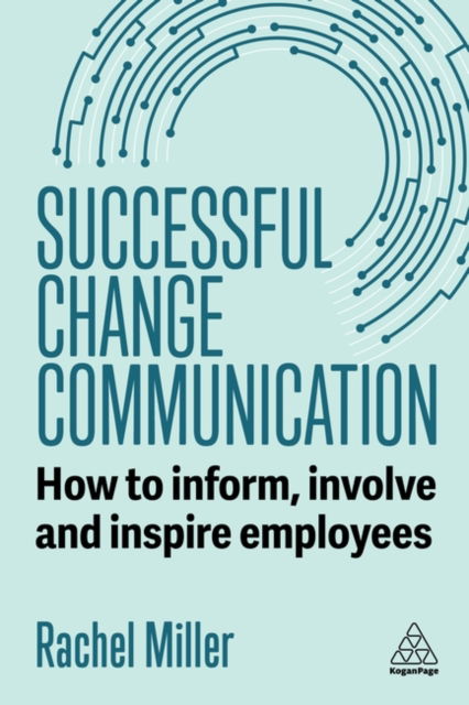 Cover for Rachel Miller · Successful Change Communication: How to Inform, Involve and Inspire Employees (Hardcover Book) (2026)