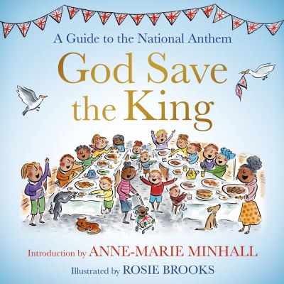 Cover for Anne-Marie Minhall · God Save the King: A Guide to the National Anthem - Young Explorers (Hardcover Book) (2023)