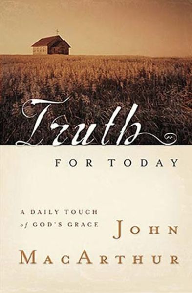 Cover for John F. MacArthur · Truth for Today: A Daily Touch of God's Grace (Paperback Book) (2006)