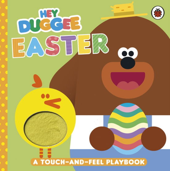 Cover for Hey Duggee · Hey Duggee: Easter: A Touch-and-Feel Playbook - Hey Duggee (Tavlebog) (2023)