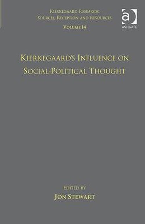 Cover for Dr. Jon Stewart · Volume 14: Kierkegaard's Influence on Social-Political Thought - Kierkegaard Research: Sources, Reception and Resources (Innbunden bok) (2011)
