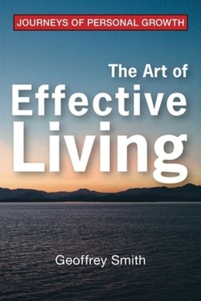Cover for Geoffrey Smith · The Art of Effective Living (Paperback Bog) (2009)