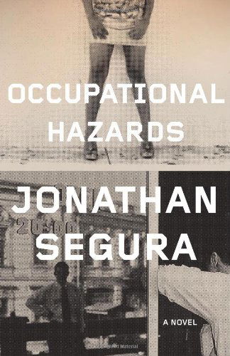 Cover for Jonathan Segura · Occupational Hazards: a Novel (Paperback Book) (2008)