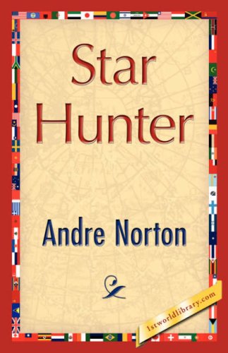 Star Hunter - Andre Norton - Książki - 1st World Library - Literary Society - 9781421847917 - 1 sierpnia 2007