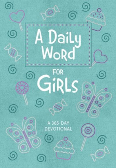 Cover for Broadstreet Publishing Group LLC · A Daily Word for Girls: A 365-Day Devotional (Læderbog) (2023)