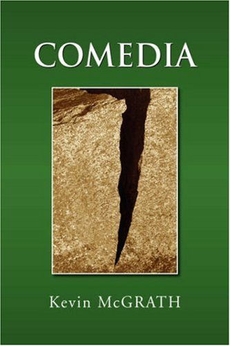 Comedia - Kevin Mcgrath - Livros - Xlibris - 9781425795917 - 19 de dezembro de 2007