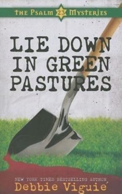 Cover for Debbie Viguie · Lie Down in Green Pastures - Psalm 23 Mysteries (Paperback Book) (2011)