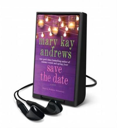 Save the Date - Mary Kay Andrews - Muu - MacMillan Audio - 9781427254917 - tiistai 3. kesäkuuta 2014