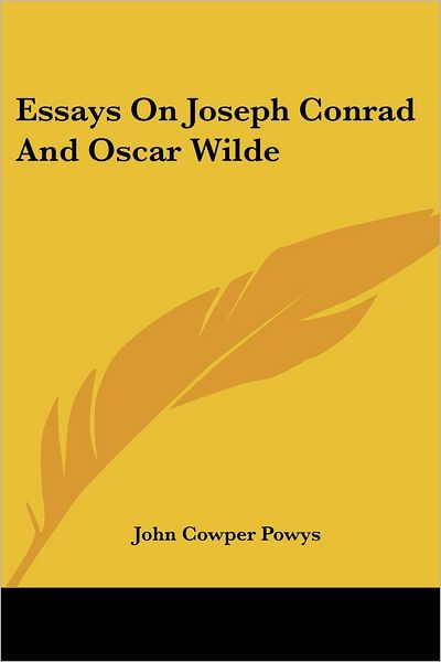 Cover for John Cowper Powys · Essays on Joseph Conrad and Oscar Wilde (Pocketbok) (2006)