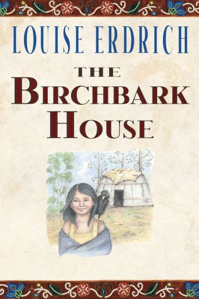Cover for Louise Erdrich · The Birchbark House (Innbunden bok) (2019)