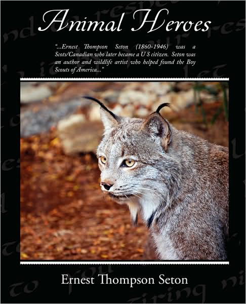 Animal Heroes - Ernest Thompson Seton - Libros - Book Jungle - 9781438508917 - 2 de febrero de 2009