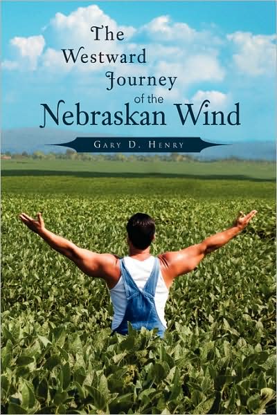 Cover for Gary D Henry · The Westward Journey of the Nebraskan Wind (Paperback Book) (2009)