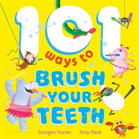 Cover for Imogen Foster · 101 Ways to Brush Your Teeth (Hardcover bog) (2025)