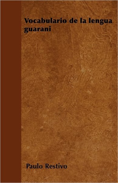 Cover for Paulo Restivo · Vocabulario De La Lengua Guaraní (Paperback Book) [Spanish edition] (2010)