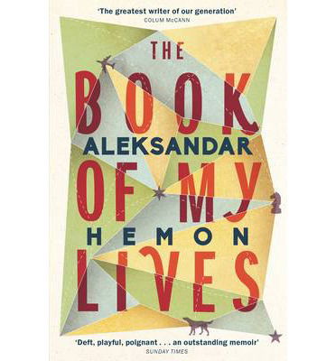 The Book of My Lives - Aleksandar Hemon - Livros - Pan Macmillan - 9781447210917 - 27 de fevereiro de 2014