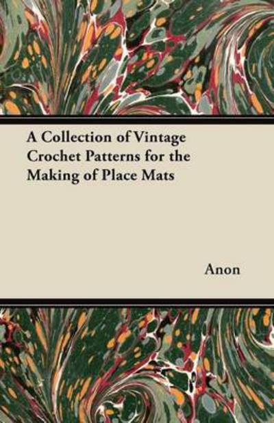 Cover for Anon · A Collection of Vintage Crochet Patterns for the Making of Place Mats (Paperback Book) (2012)